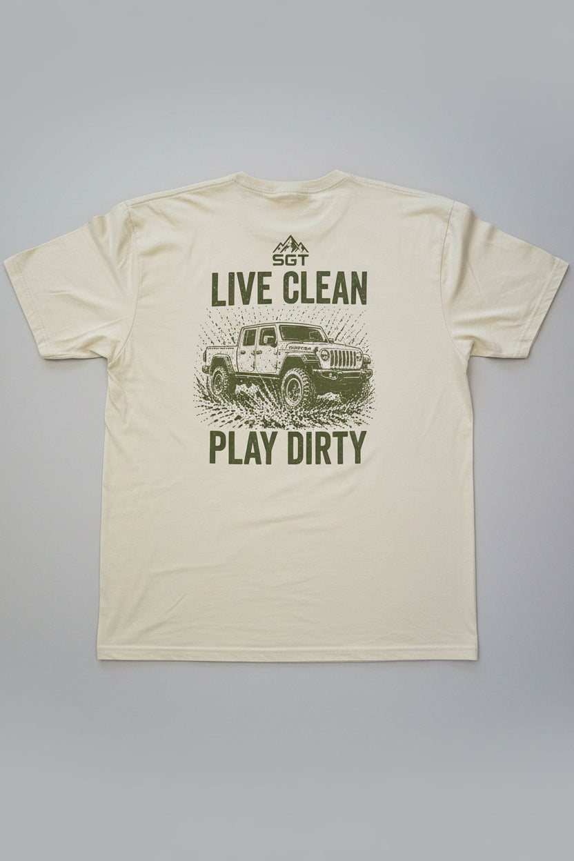 Live Clean Play Dirty T-Shirt